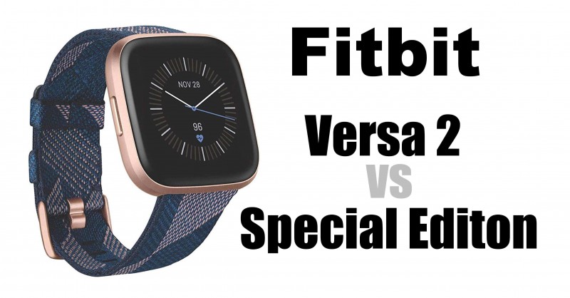 Fitbit Versa 2 vs Versa 2 Special Edition - Where's the difference?